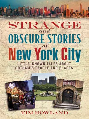 cover image of Strange and Obscure Stories of New York City: Little-Known Tales About Gotham's People and Places